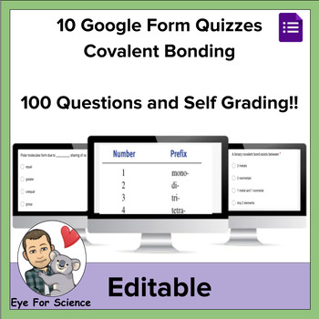Preview of 10 Google Form Quizzes: Covalent Bonding (100 Questions and Self Grading!!)