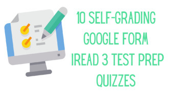 Preview of 10 IREAD prep Google Form Quizzes