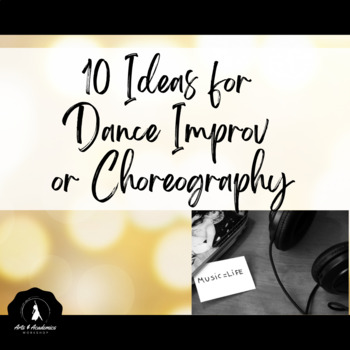Preview of 10 Ideas for Dance Improv or Choreography Prompts Printable PDF