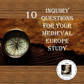 Preview of 10 Inquiry Questions for Your Medieval Europe Study