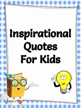 10 Inspirational Quotes for Kids by PixelThemes | TPT