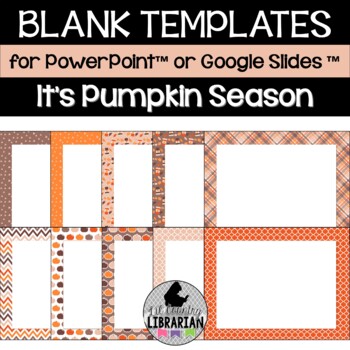 Preview of 10 It's Pumpkin Season Fall Blank Background Templates for PPT or Slides™