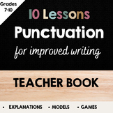 10 Lessons Punctuation for Improved Writing TEACHER BOOKLE