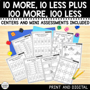 Preview of 10 More 10 Less & 100 More 100 Less Centers, Worksheets, and Assessments