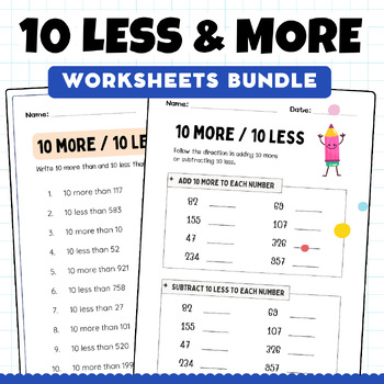 Preview of 10 More & 10 Less, Adding & Subtracting 10 - Practice Worksheets (Bundle)