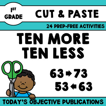 Preview of 10 More 10 Less (First Grade Cut and Paste Practice)