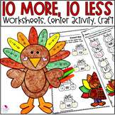 10 More 10 Less Worksheet - Thanksgiving Math Turkey Craft