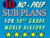 10 NO PREP SUB-PLANS- HIGH SCHOOL WORLD HISTORY- more lear