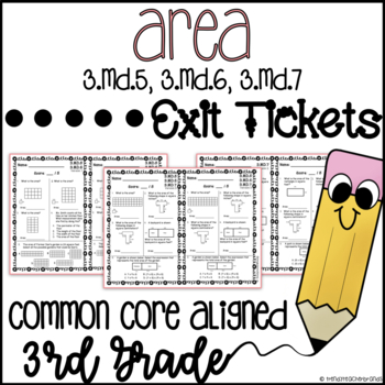 Preview of Exit Tickets | Measurement: Area 3.MD.5 - 7 | 3rd Grade Common Core Math