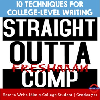 Preview of 10 Techniques for College-Level Writing: Straight Outta Freshman Comp