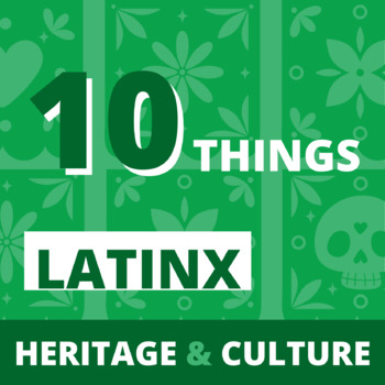 Preview of 10 Things to Know about LatinX History and Culture