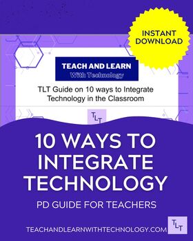 Preview of 10 Ways to Integrate Technology in the Classroom/Guide/Professional Development