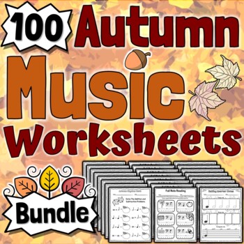 Preview of 100 Autumn Music Worksheets | Clef Notation Rhythm Composition & More!