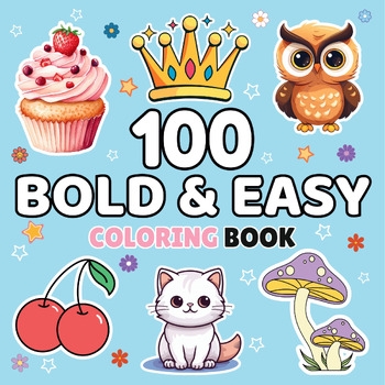 Preview of 100 Bold Coloring Book: Animals, Flowers,Food & Sweet Hearts for Kids and Adults