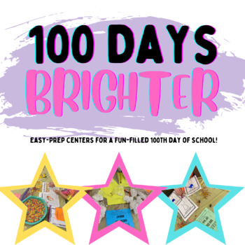 Preview of 100 DAYS BRIGHTER! 100th Day of School Stations