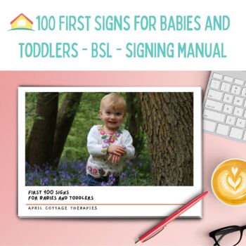 Preview of 100 First Signs - Baby and Toddler Signing Manual (BSL)
