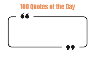 Preview of 100 Quotes of The Day