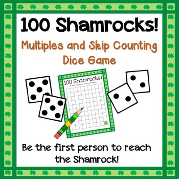 Preview of 100 Shamrocks!  A Multiples and Skip Counting St. Patrick's Day Math Dice Game!
