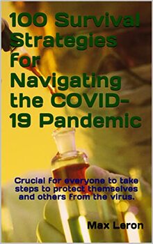 Preview of 100 Survival Strategies for Navigating the COVID-19 Pandemic