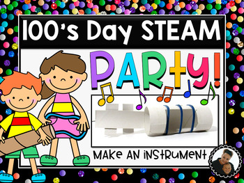 Preview of 100's Day ~ Hundred's Day STEAM Party!  A New Way to Celebrate!
