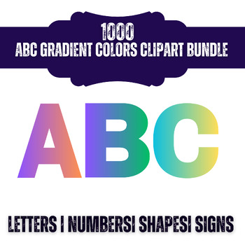 Preview of 1000 ABC Gradient Colors Clipart Bulletin Board Letters | Numbers| Shapes| Signs
