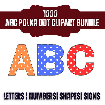 Preview of 1000  Polka Dot ABC  Alphabet Bulletin Board Letters | Numbers| Shapes| Signs