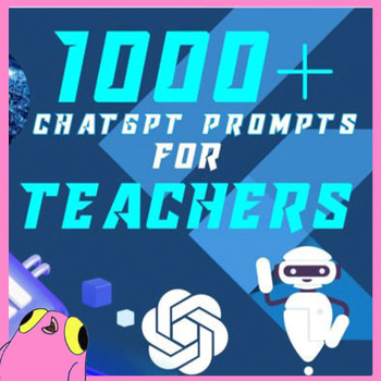 Preview of 1000 Expert ChatGPT Prompts for Teachers: Empower Your Classroom