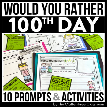 Preview of 100th DAY OF SCHOOL WOULD YOU RATHER Worksheets This or That fun Writing Prompts