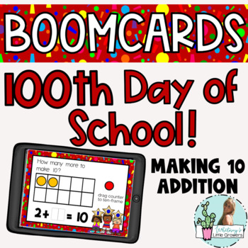 Preview of 100th Day of School! BOOM CARDS! Making 10 Addition