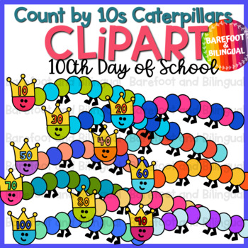 Preview of 100th Day of School Clipart - Count by 10s Caterpillars - 100 Days - Math