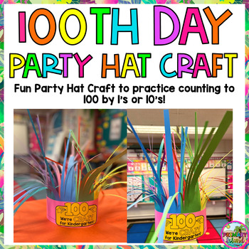 Preview of 100th Day of School Hat Activity Colorful and Fun Party Hat Craft