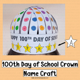 100th Day of School Crown Hat Name Craft Activities Dot Ma