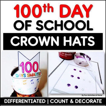 100th Day of School Activities 100th Day Crown Printable Hat Template