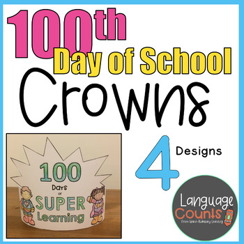 Preview of 100th Day of School Crowns- 4 Designs