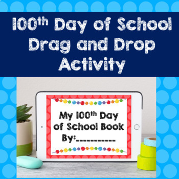 Preview of 100th Day of School Digital Drag and Drop Activity for Google Classroom