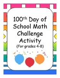 100th Day of School Math Challenge Activity Grades 4-8