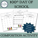 100th Day of School Music Composition Activity (Rhythm & M