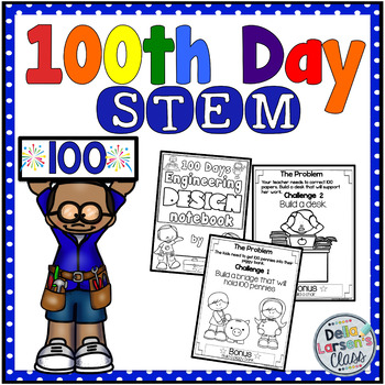 100th Day of School STEM Challenge by Della Larsen's Class | TpT