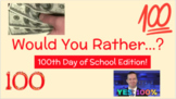 100th Day of School WOULD YOU RATHER?