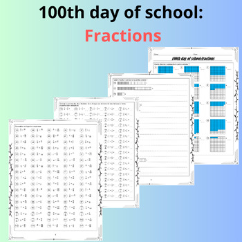 Preview of 100th day of school:fractions(addition,soustraction,multiplication,division....)