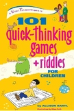 101 Quick Thinking Games and Riddles for Children