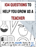 104 Questions to Help You Grow as a Teacher
