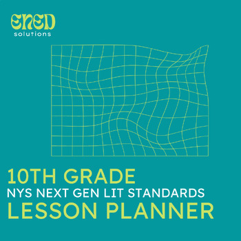 Preview of 10th Grade NYS Next Gen Lit Standards Lesson Planner