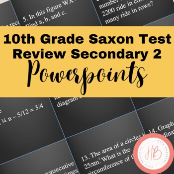 Preview of 10th Grade Saxon Secondary 2 Test Review Powerpoints