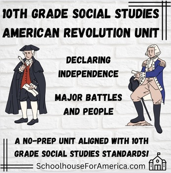 Preview of 10th Grade Social Studies: The American Revolution