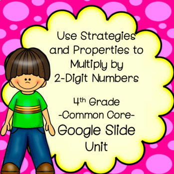 Preview of 11 Lessons - Multiply by 2-Digit Numbers Unit Google Slide Guided Lessons - CCSS