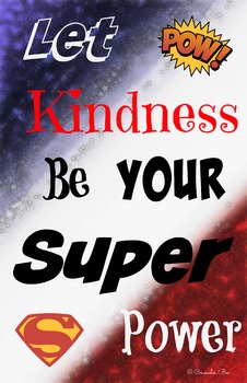 11 x 17 Poster- Let Kindess Be Your Super Power PBIS Counseling | TpT