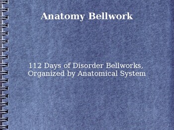Preview of 112 Days of Disorder:  Anatomy Bell Work