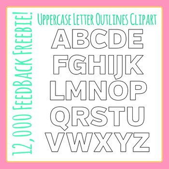 Preview of 12,000 Feedback Freebie! Uppercase Alphabet Outlines Clip Art Commercial Use
