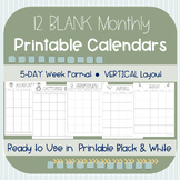 12 Blank Monthly Calendars- 5 Day Weeks in VERTICAL Format